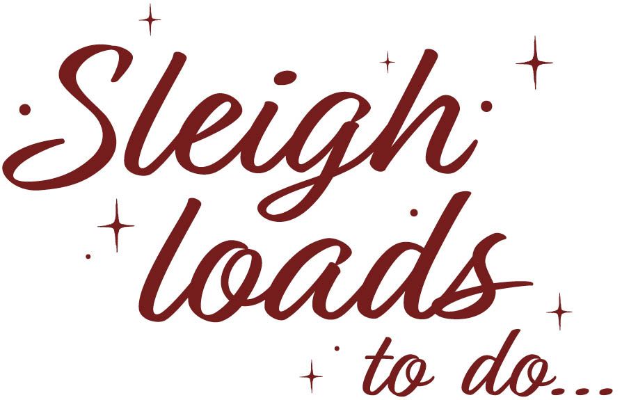 Sleigh loads to do